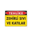 Zehirli Katı ve Sıvılar Uyarı Levhası 25x35 KOD: 780