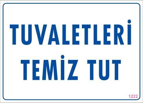 Tuvaletleri Temiz Tut Uyarı Levhası 25x35 KOD: 1222