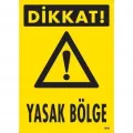 Dikkat Yasak Bölge Uyarı Levhası 25x35 KOD:1606