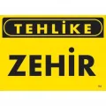 Tehlike Zehir Uyarı Levhası 25x35 KOD:763