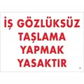 İş Gözlüksüz Taşlama Yapmak Yasaktır Uyarı Levhası 25x35 KOD:37