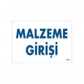 Malzeme Girişi Uyarı Levhası 17,5x25 KOD:1768