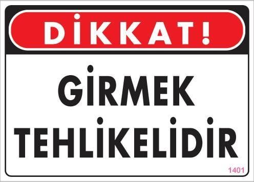 Girmek Tehlikelidir Uyarı Levhası 25x35 KOD:1401