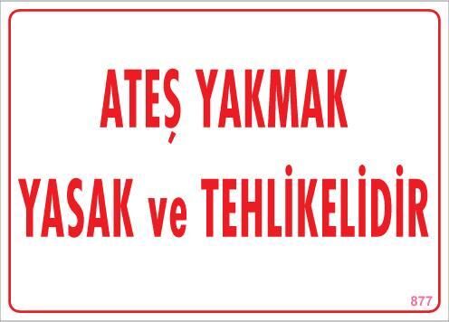 Ateşle Yaklaşmak Yasak Uyarı Levhası 25x35 KOD:877