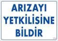 Arızayı Bildir Uyarı Levhası 25x35 KOD:315