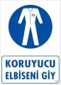 Koruyucu Kıyafet Giy Uyarı Levhası 25x35 KOD:25