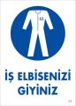 İş Elbisenizi Giyiniz Uyarı Levhası 25x35 KOD:1