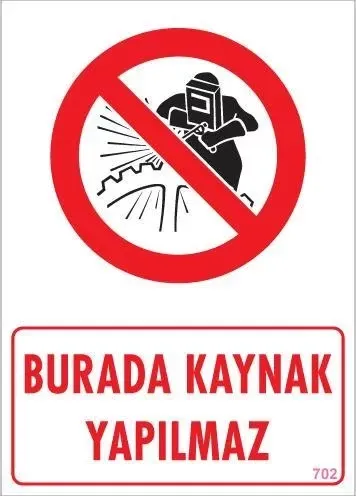 Burada Kaynak Yapılmaz Uyarı Levhası 25x35 KOD: 702