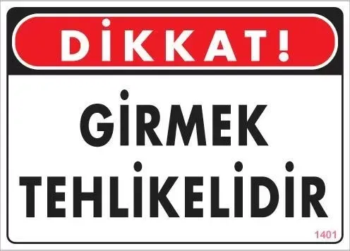 Girmek Tehlikelidir Uyarı Levhası 25x35 KOD:1401